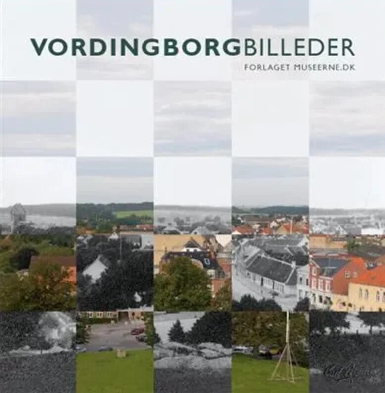 Vordingborgbilleder - Marianne Rimmen Raasted - Bog - Museerne.dk