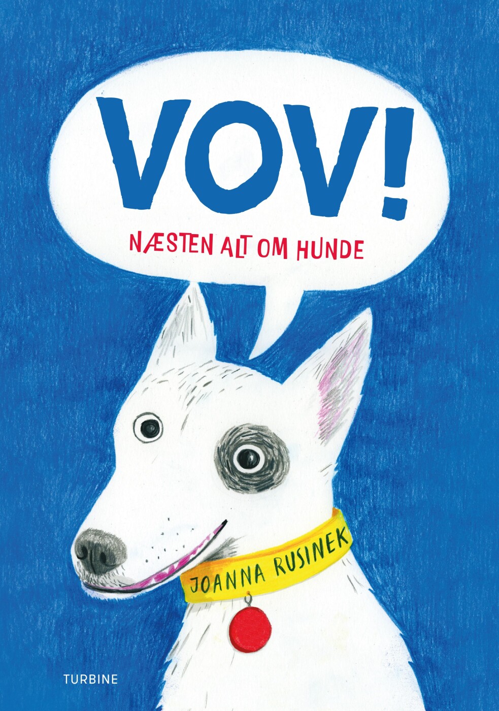 Vov! Næsten Alt Om Hunde - Joanna Rusinek - Bog