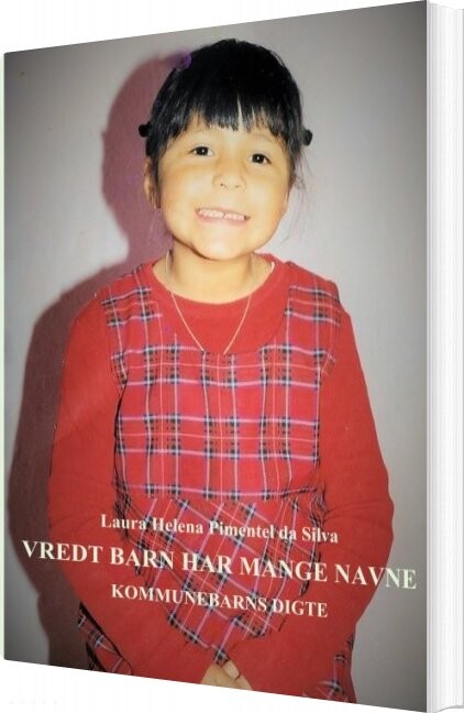 Billede af Vredt Barn Har Mange Navne - Laura Helena Pimentel Da Silva - Bog