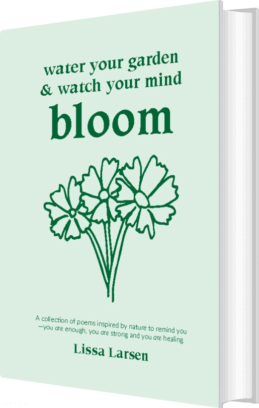 Water Your Garden And Watch Your Mind Bloom - Lissa Larsen - English Book