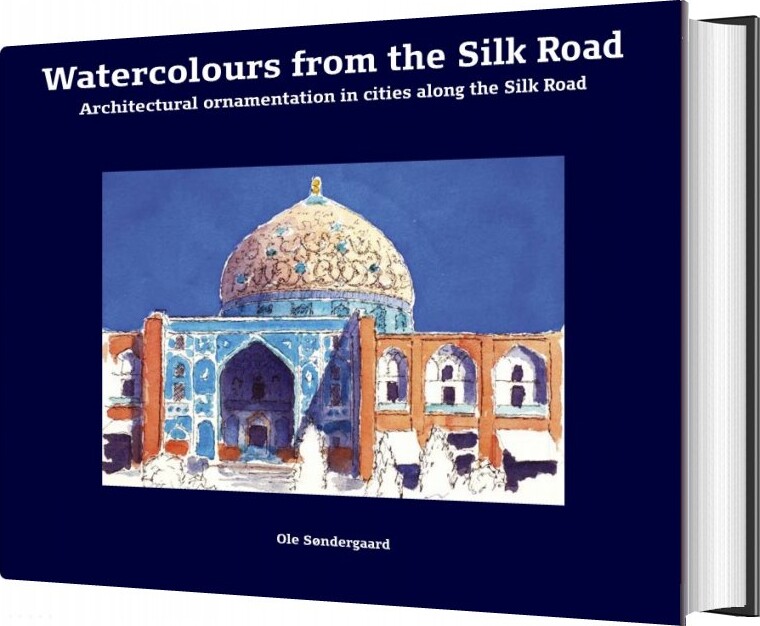 Watercolours From The Silk Road - Ole Søndergaard - English Book