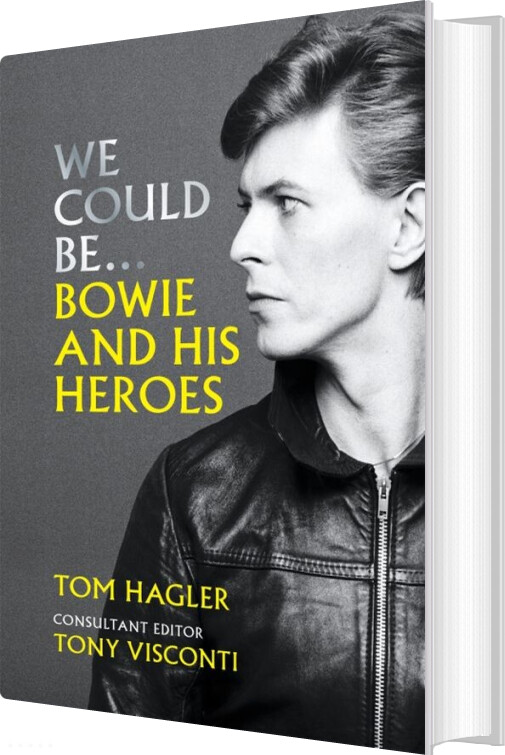 Billede af We Could Be: Bowie And His Heroes - Tom Hagler - English Book