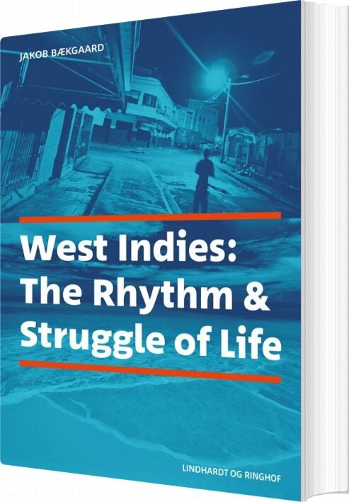 Billede af West Indies: The Rhythm & Struggle Of Life - Jakob Bækgaard - English Book