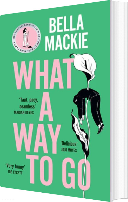 What A Way To Go - Bella Mackie - English Book