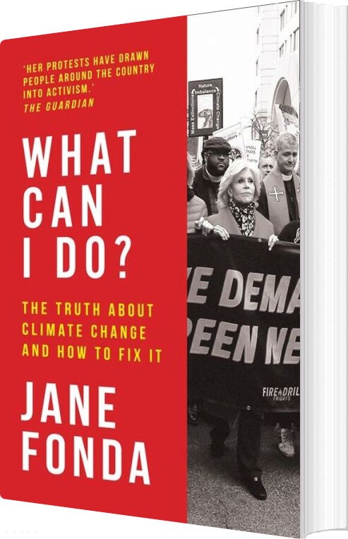 Billede af What Can I Do?: The Truth About Climate Change And How To Fix It - Jane Fonda - English Book