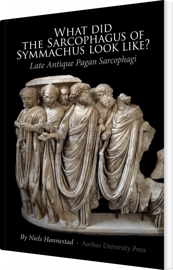 Billede af What Did The Sarchophagus Of Symmachus Look Like? - Niels Hannestad - English Book
