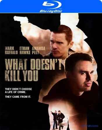 What Doesn't Kill You - Blu-Ray