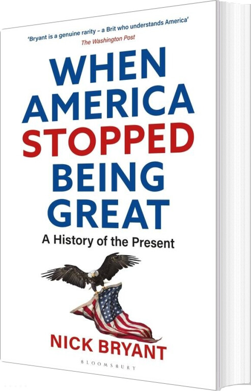 When America Stopped Being Great: A History Of The Present - Nick Bryant - English Book