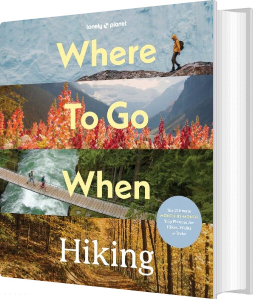 Where To Go When: Hiking - Lonely Planet - English book