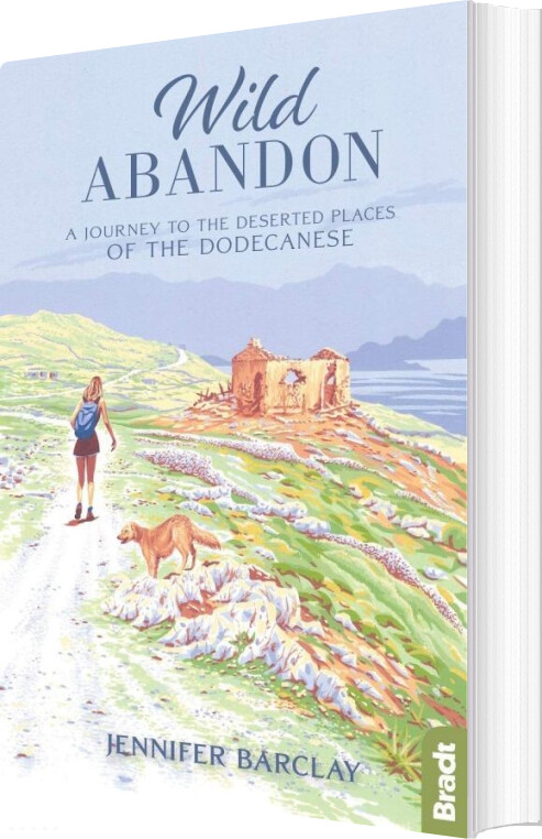 Billede af Wild Abandon: A Journey To The Deserted Places Of The Dodecanese - Jennifer Barclay - English Book