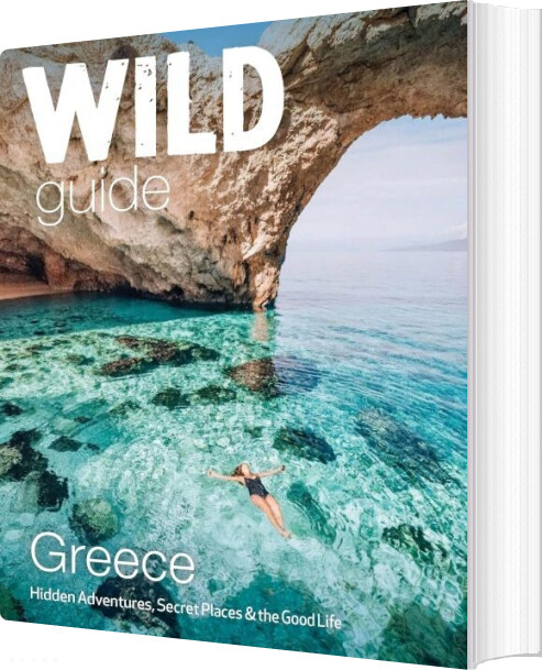 Wild Guide Greece: Hidden Adventures, Secret Places & The Good Life - Sam Firman - English Book