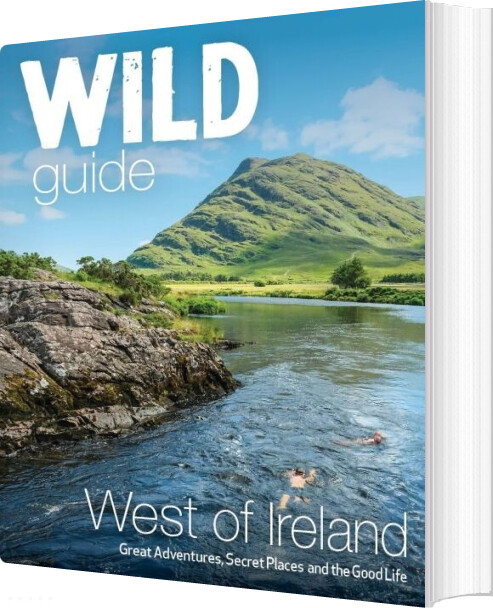 Wild Guide West Of Ireland: Great Adventures, Secret Places And The Good Life - Candida Frith-macdonald - English Book