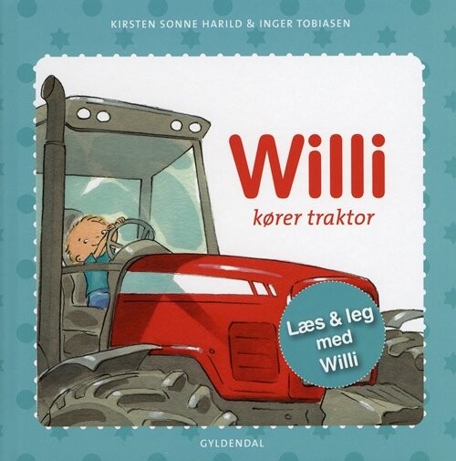 Willi Kører Traktor - Kirsten Sonne Harild - Bog