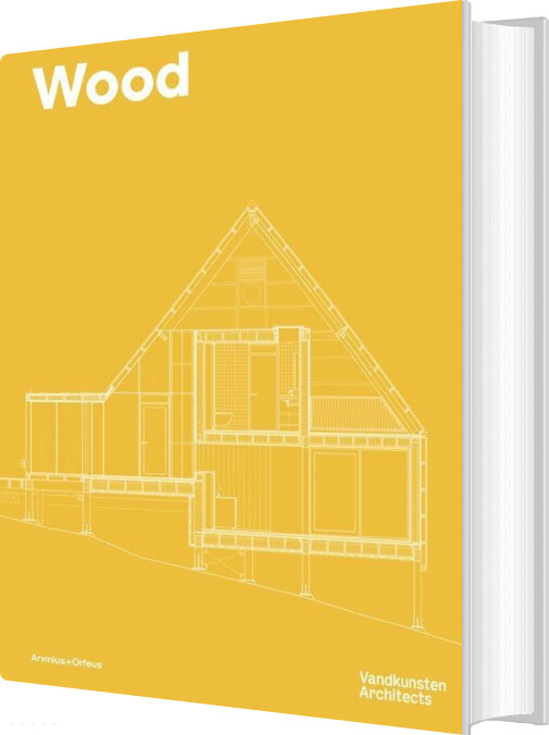Wood : Vandkunsten Architects - Kim Dalgaard - English Book