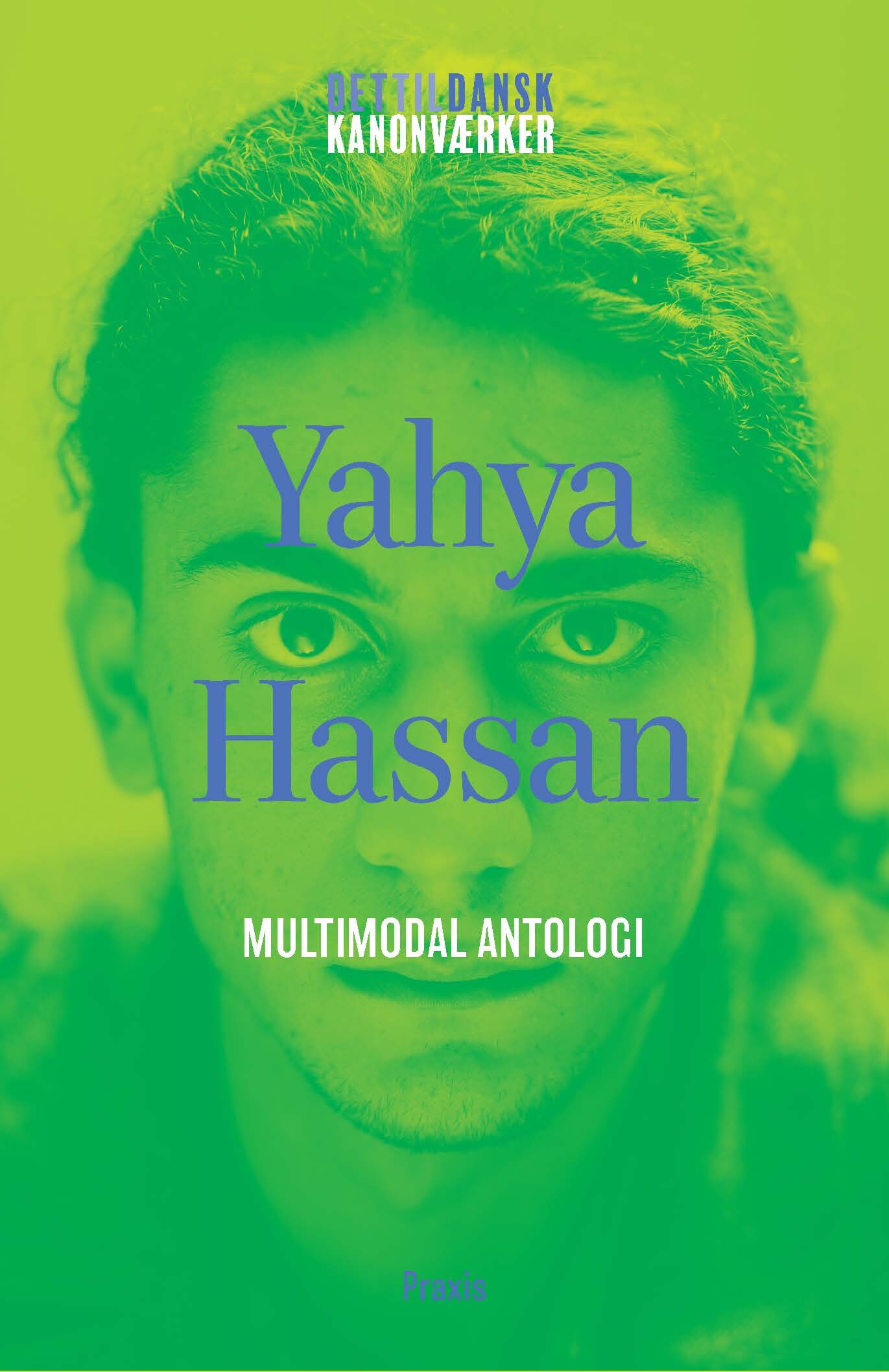Yahya Hassan: Multimodal Antologi - Yahya Hassan - Bog