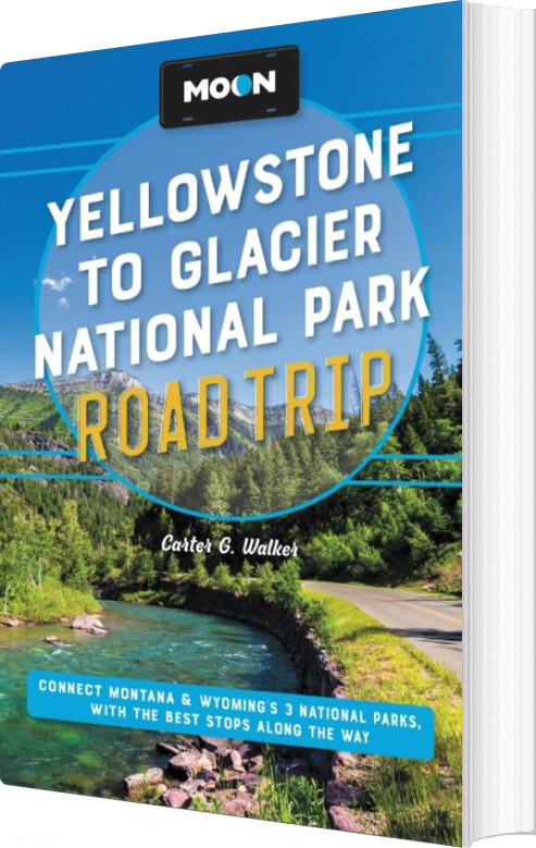 Billede af Yellowstone To Glacier National Park Road Trip, Moon - Carter Walker - English Book
