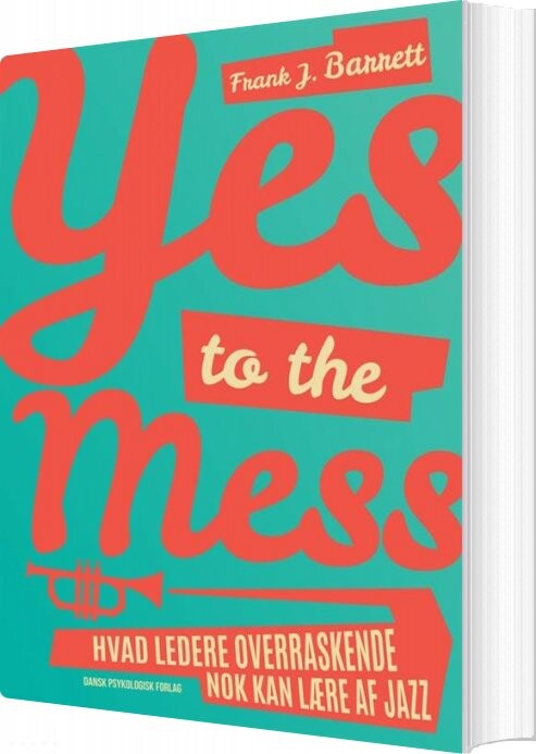 Yes To The Mess - Frank J. Barrett - Bog