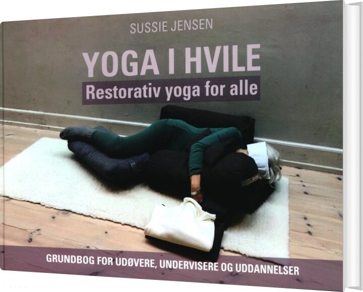 Billede af Yoga I Hvile - Restorativ Yoga For Alle - Sussie Jensen - Bog