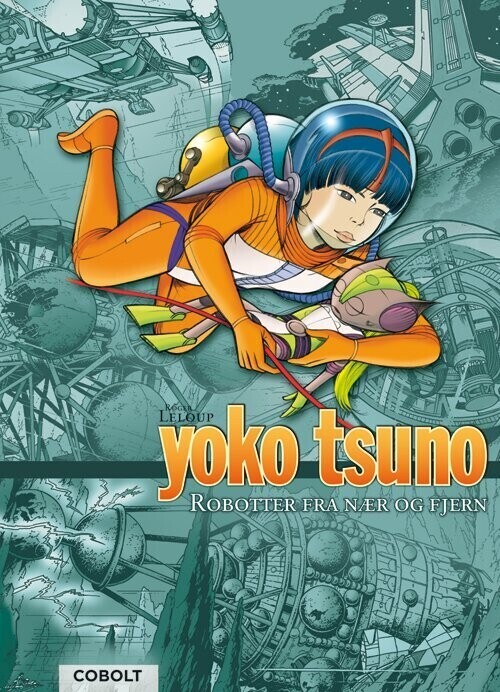 Yoko Tsuno Samlebind 6: Robotter Fra Nær Og Fjern - Roger Leloup - Bog