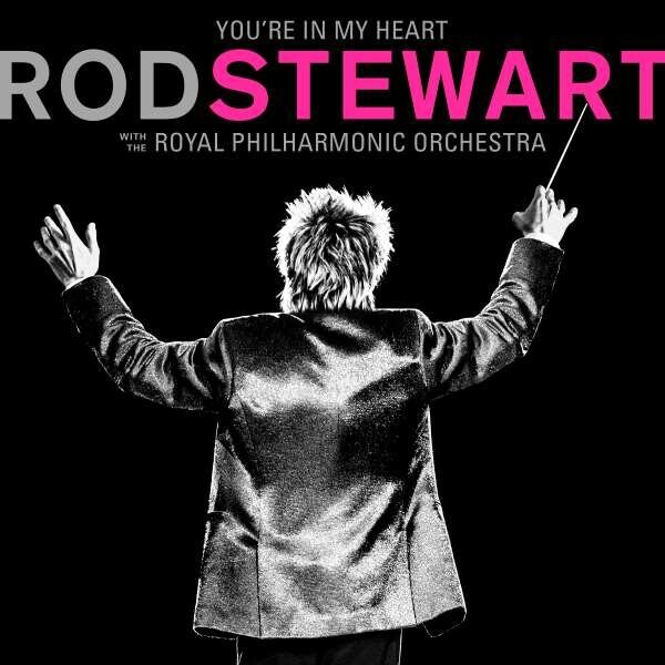 Rod Stewart - You're In My Heart - With The Royal Philharmonic - CD