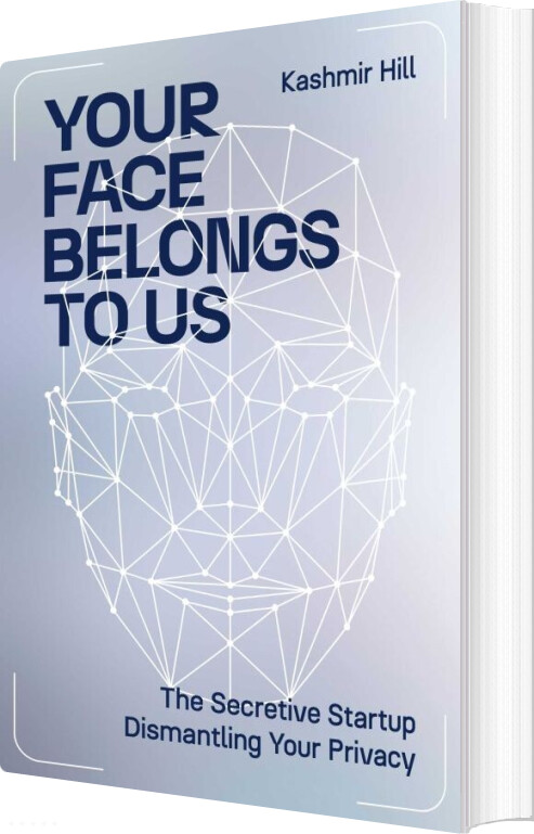 Your Face Belongs To Us - Kashmir Hill - English Book