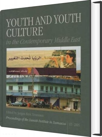Billede af Youth And Youth Culture In The Contemporary Middle East - Jørgen Bæk Simonsen - English Book