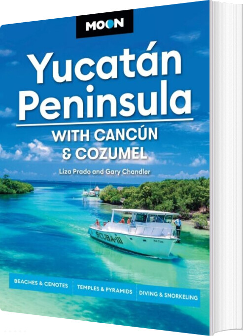 Billede af Yucatan Peninsula: With Cancun, Cozumel & Tulum, Moon - Gary Chandler - English Book