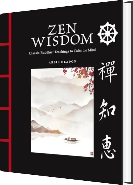 Zen Wisdom: Classic Buddhist Teachings To Calm The Mind - Abbie Headon - English Book