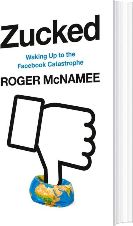 Zucked: Waking Up To The Facebook Catastrophe - Roger Mcnamee - English Book