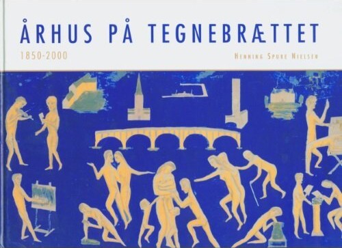 Århus På Tegnebrættet 1850-2000