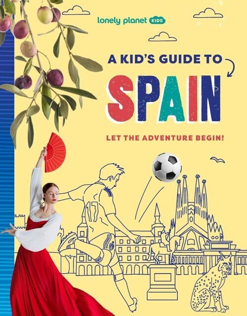 A Kid S Guide To Spain - Lonely Planet