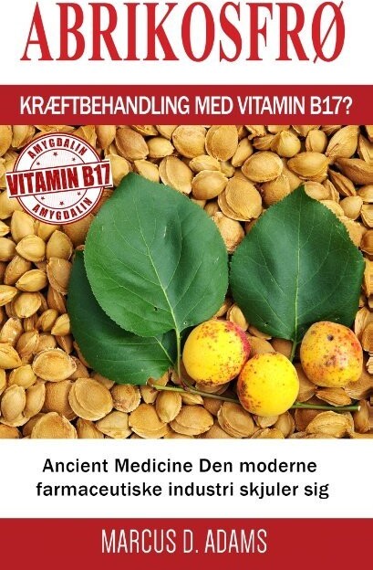 Abrikosfrø - Kræftbehandling Med Vitamin B17