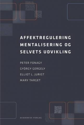 Affektregulering Mentalisering Og Selvets Udvikling