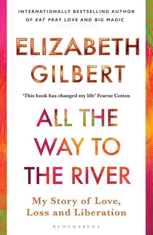 All The Way To The River