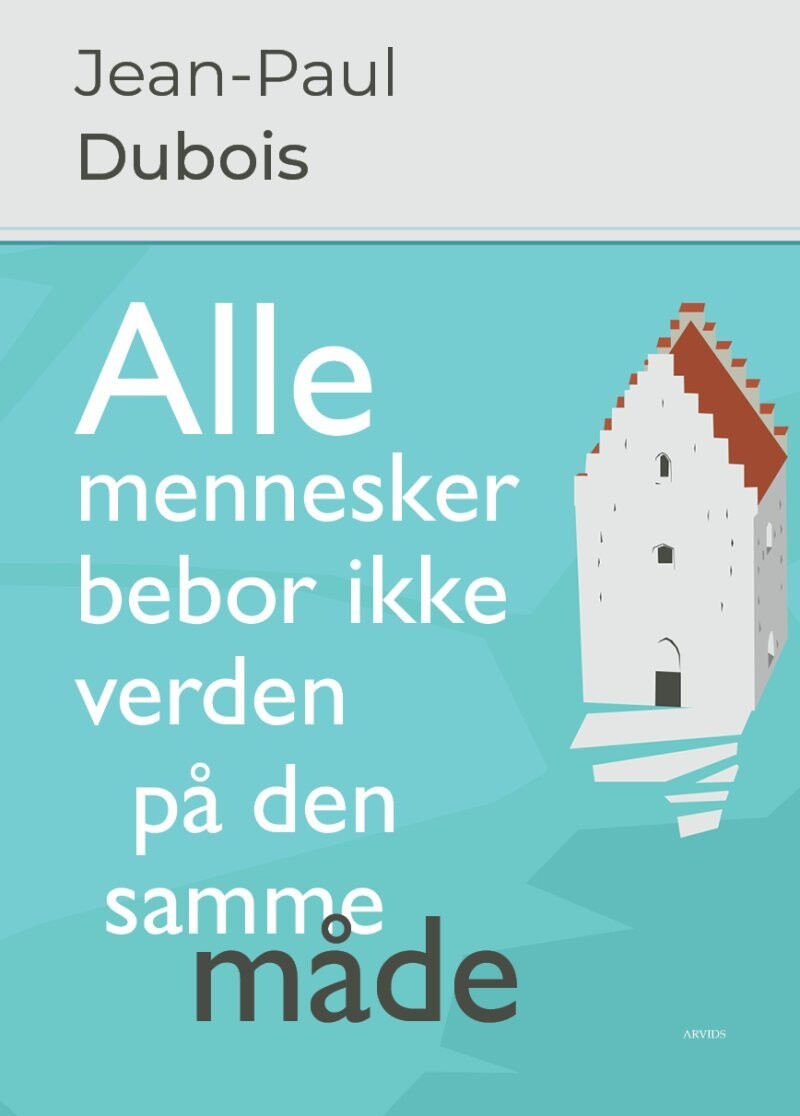 Alle Mennesker Bebor Ikke Verden På Den Samme Måde