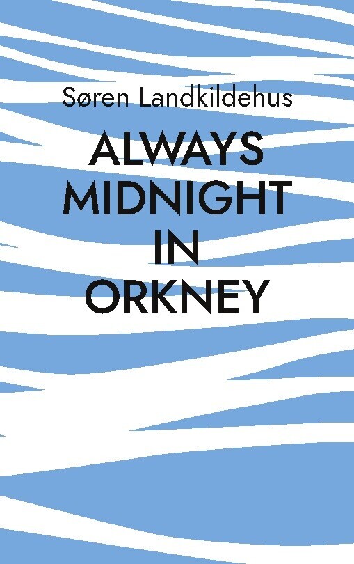 Always Midnight In Orkney