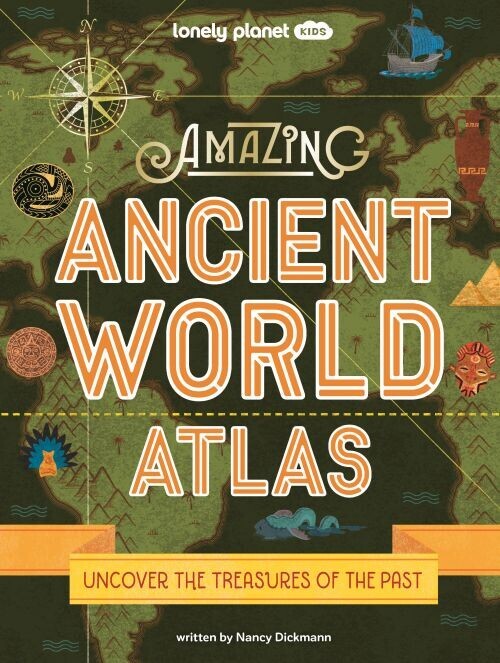 Amazing Ancient World Atlas Uncover The Treasures Of The Past - Lonely