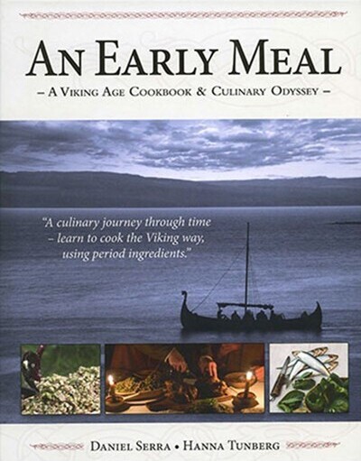 An Early Meal A Viking Age Cookbook Culinary Odyssey