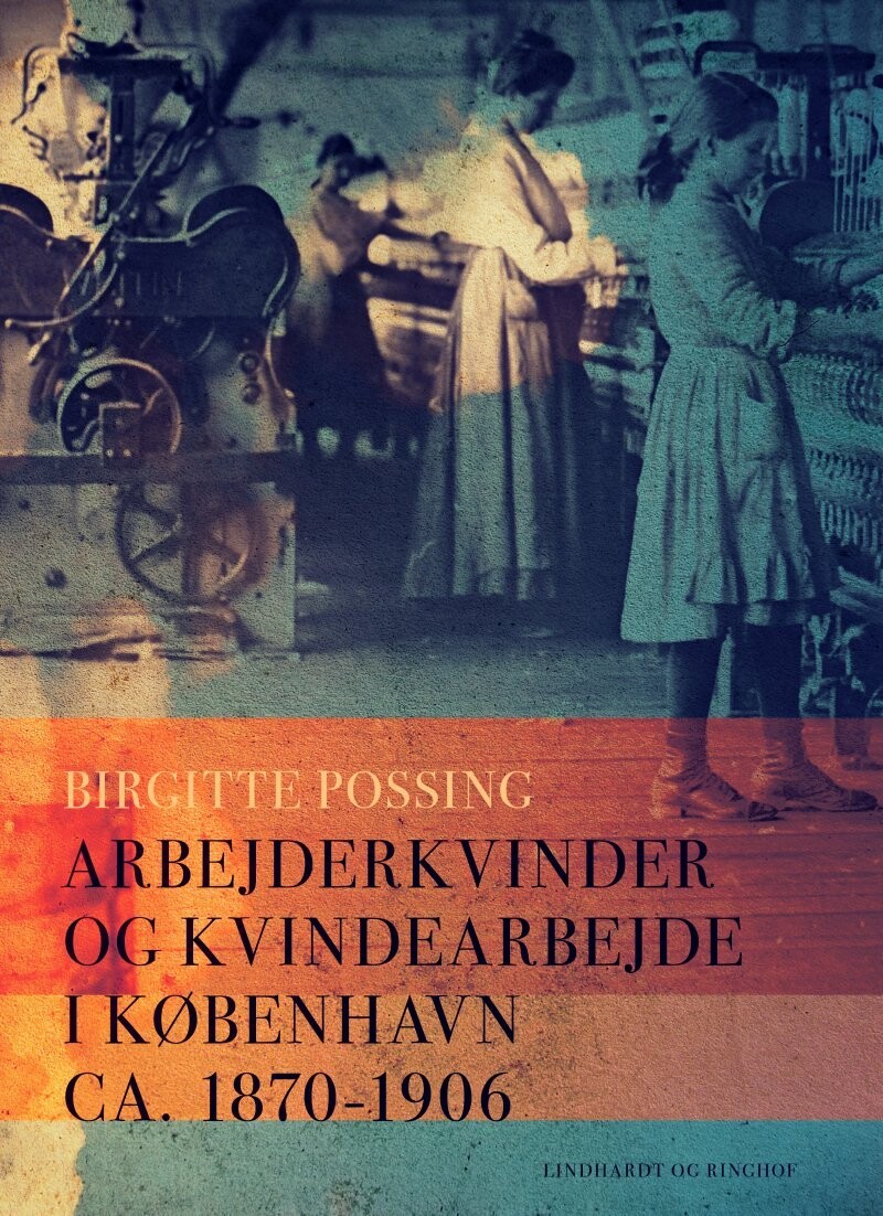 Arbejderkvinder Og Kvindearbejde I København Ca 1870-1906
