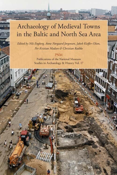 Archaeology Of Medieval Towns In The Baltic And North Sea Area