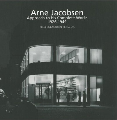 Arne Jacobsen - Approach To His Complete Works
