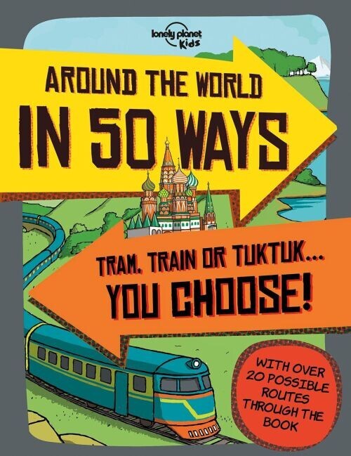 Around The World In 50 Ways - Lonely Planet Kids