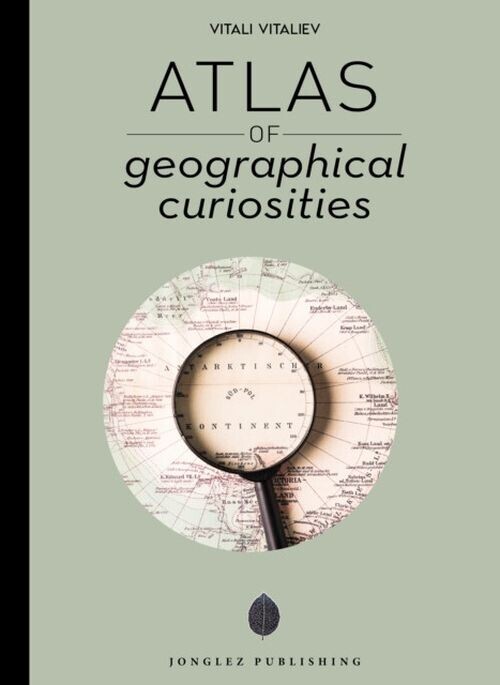 Atlas Of Geographical Curiosities