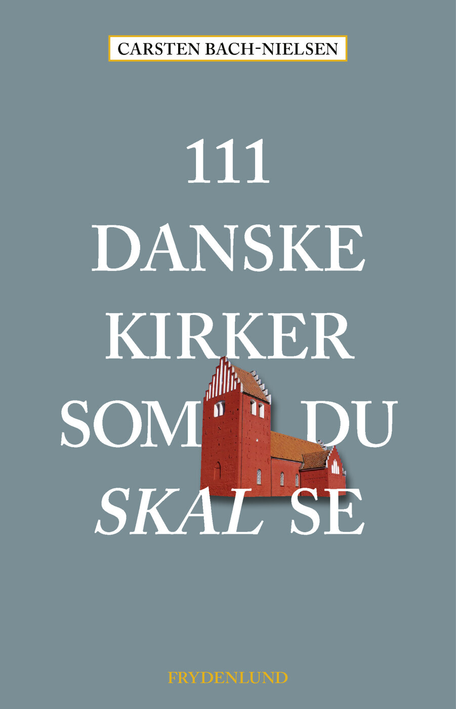 111 Danske Kirker Som Du Skal Se