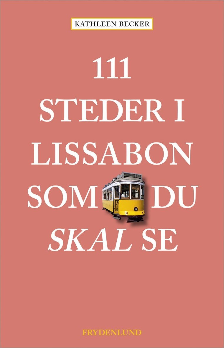 111 Steder I Lissabon Som Du Skal Se