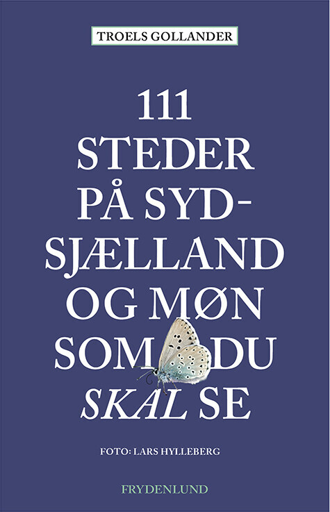 111 Steder På Sydsjælland Og Møn Som Du Skal Se