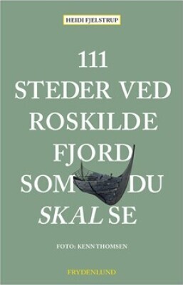 111 Steder Ved Roskilde Fjord Som Du Skal Se