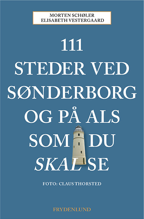 111 Steder Ved Sønderborg Og På Als Som Du Skal Se