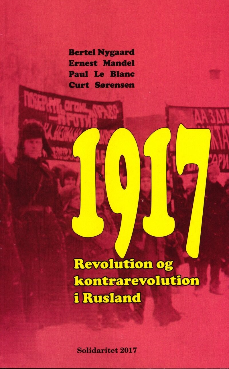 1917 - Revolution Og Kontrarevolution I Rusland