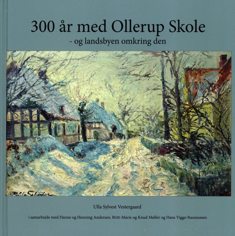 300 År Med Ollerup Skole - Og Landsbyen Omkring Den